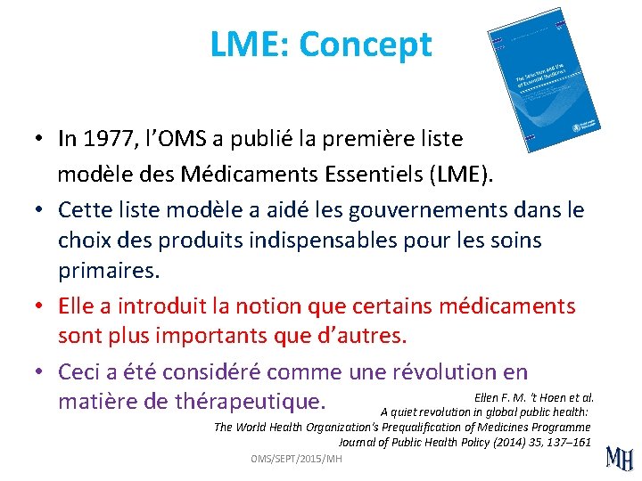 LME: Concept • In 1977, l’OMS a publié la première liste modèle des Médicaments