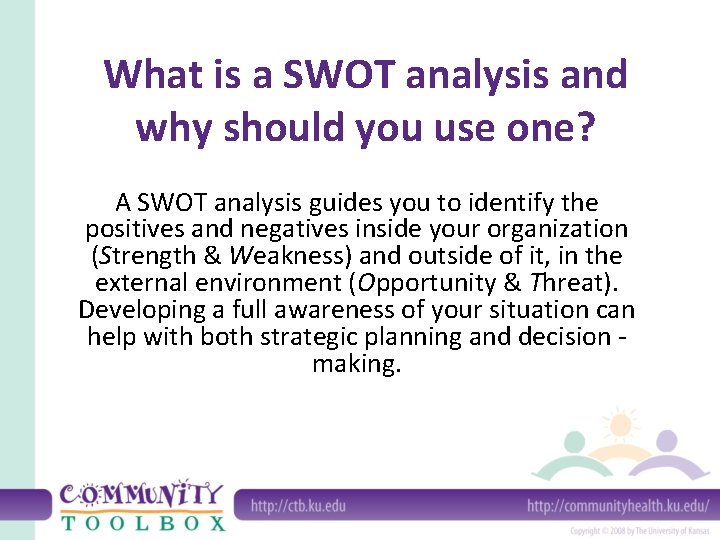 What is a SWOT analysis and why should you use one? A SWOT analysis