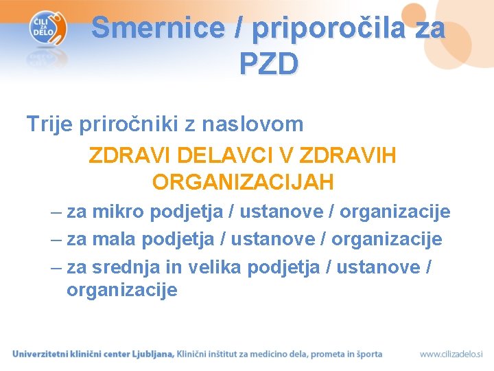 Smernice / priporočila za PZD Trije priročniki z naslovom ZDRAVI DELAVCI V ZDRAVIH ORGANIZACIJAH