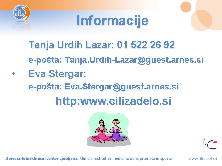 Informacije Tanja Urdih Lazar: 01 522 26 92 e-pošta: Tanja. Urdih-Lazar@guest. arnes. si •