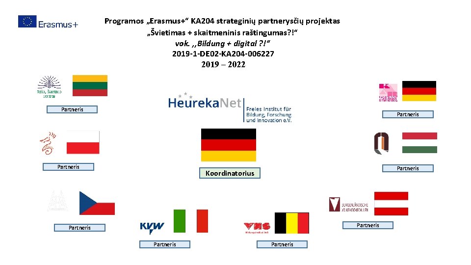 Programos „Erasmus+“ KA 204 strateginių partnerysčių projektas „Švietimas + skaitmeninis raštingumas? !“ vok. ,