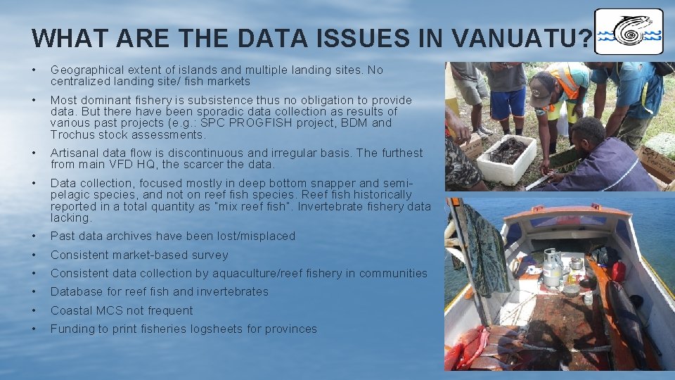 WHAT ARE THE DATA ISSUES IN VANUATU? • Geographical extent of islands and multiple