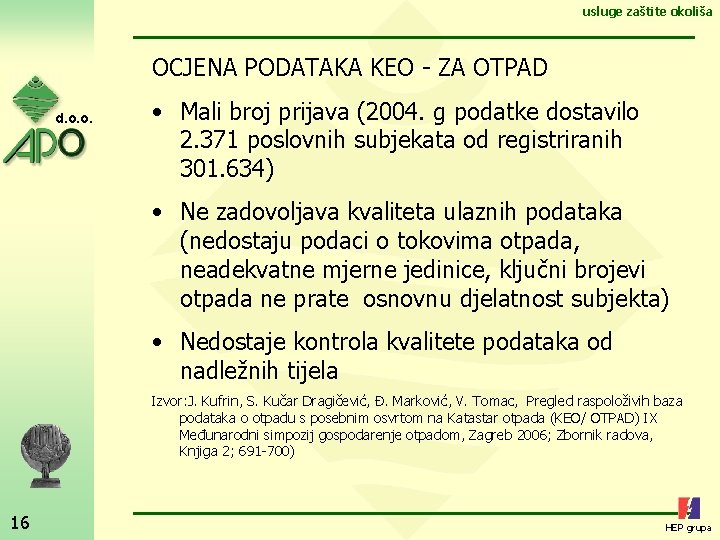 usluge zaštite okoliša OCJENA PODATAKA KEO - ZA OTPAD d. o. o. • Mali