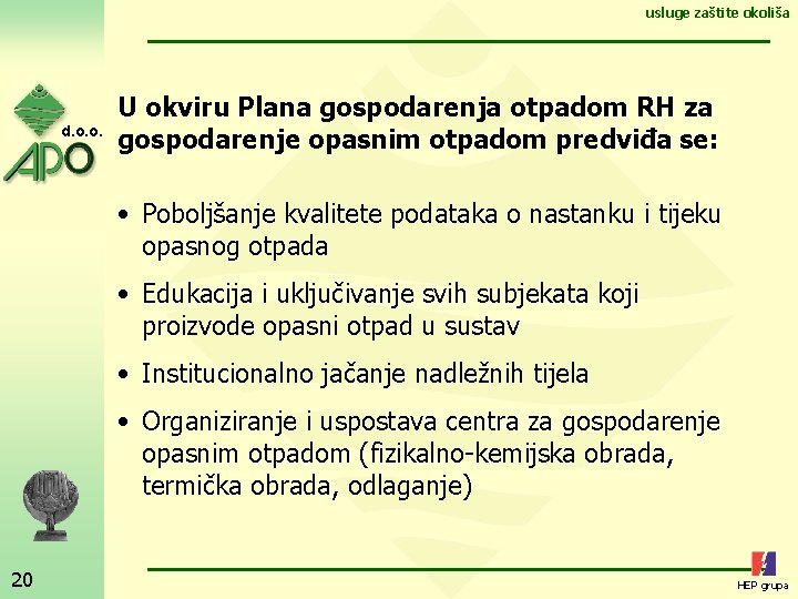 usluge zaštite okoliša d. o. o. U okviru Plana gospodarenja otpadom RH za gospodarenje