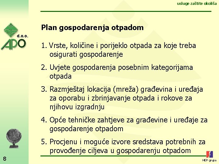 usluge zaštite okoliša Plan gospodarenja otpadom d. o. o. 1. Vrste, količine i porijeklo