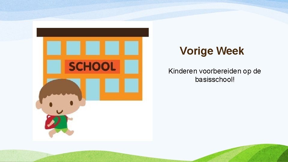 Vorige Week Kinderen voorbereiden op de basisschool! 