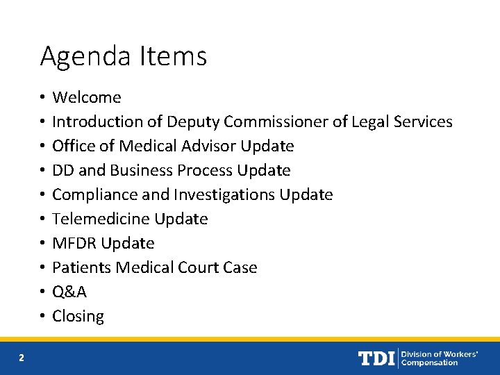 Agenda Items • • • 2 Welcome Introduction of Deputy Commissioner of Legal Services