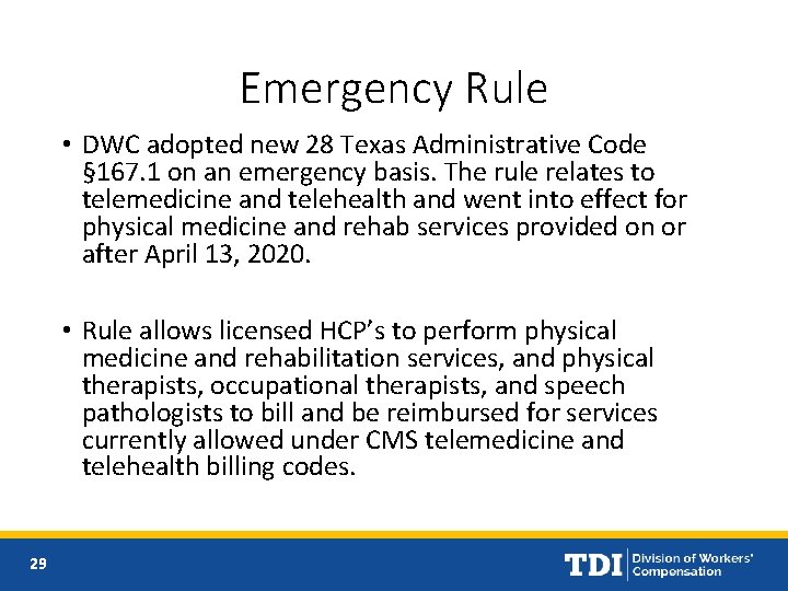 Emergency Rule • DWC adopted new 28 Texas Administrative Code § 167. 1 on