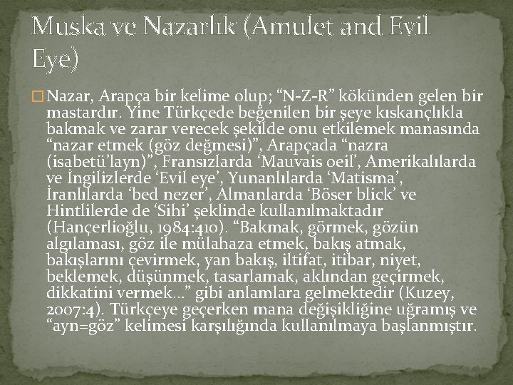 Muska ve Nazarlık (Amulet and Evil Eye) � Nazar, Arapça bir kelime olup; “N-Z-R” Muska ve Nazarlık (Amulet and Evil Eye) � Nazar, Arapça bir kelime olup; “N-Z-R”