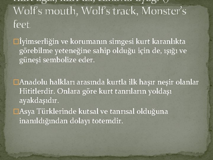 Kurt ağzı, kurt izi, canavar ayağı () Wolf’s mouth, Wolf’s track, Monster’s feet �İyimserliğin Kurt ağzı, kurt izi, canavar ayağı () Wolf’s mouth, Wolf’s track, Monster’s feet �İyimserliğin