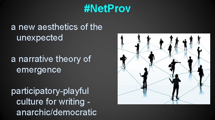 #Net. Prov a new aesthetics of the unexpected a narrative theory of emergence participatory-playful #Net. Prov a new aesthetics of the unexpected a narrative theory of emergence participatory-playful