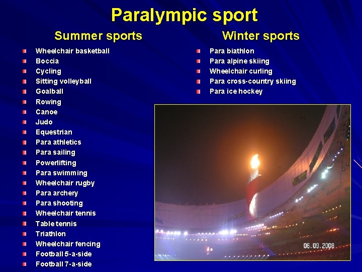 Paralympic sport Summer sports Wheelchair basketball Boccia Cycling Sitting volleyball Goalball Rowing Canoe Judo
