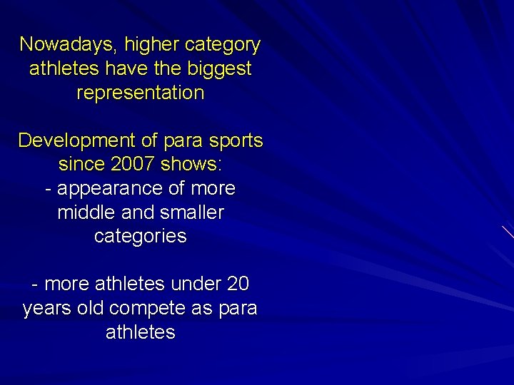 Nowadays, higher category athletes have the biggest representation Development of para sports since 2007