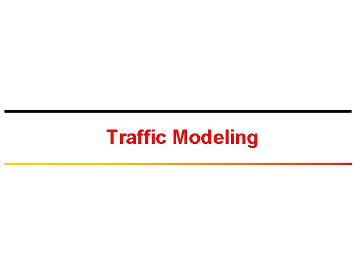 Traffic Modeling 