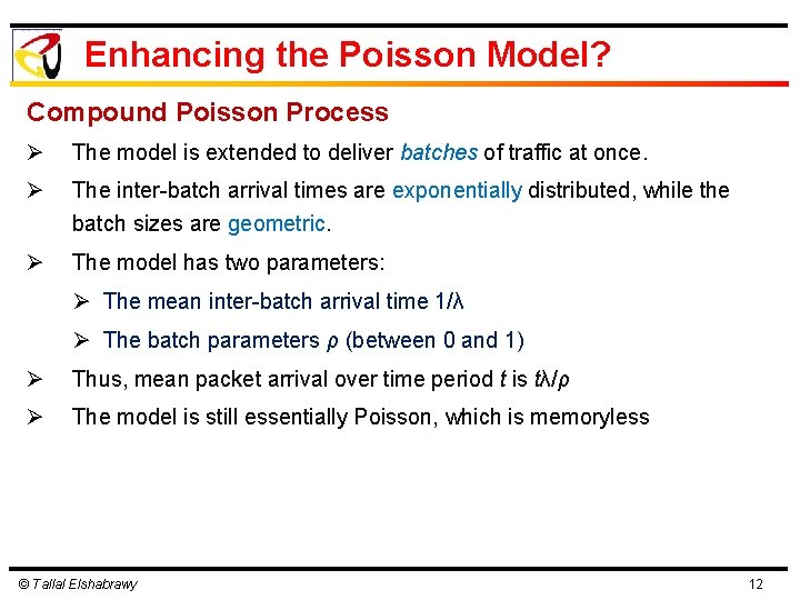 Enhancing the Poisson Model? Compound Poisson Process Ø The model is extended to deliver