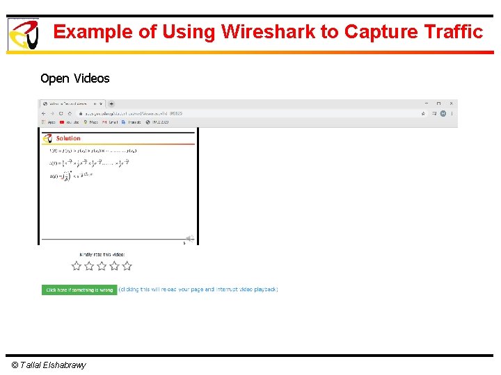 Example of Using Wireshark to Capture Traffic Open Videos © Tallal Elshabrawy 