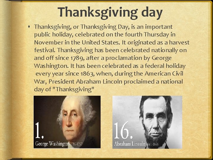 Thanksgiving day Thanksgiving, or Thanksgiving Day, is an important public holiday, celebrated on the