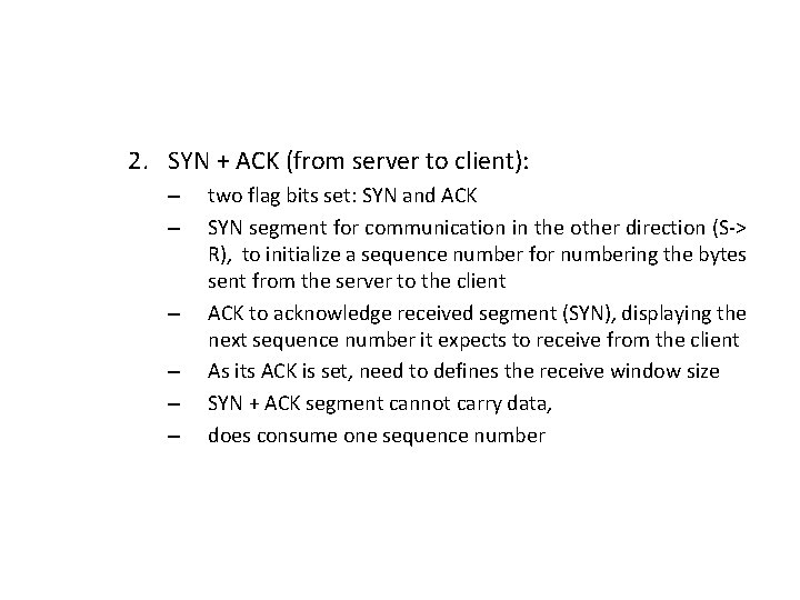 2. SYN + ACK (from server to client): – – – two flag bits