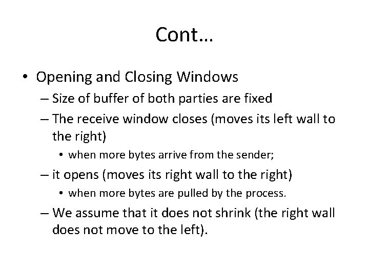 Cont… • Opening and Closing Windows – Size of buffer of both parties are