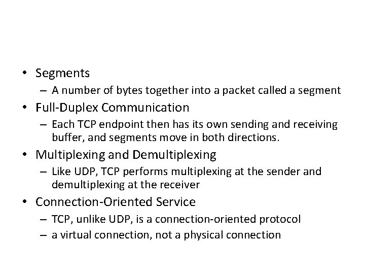  • Segments – A number of bytes together into a packet called a