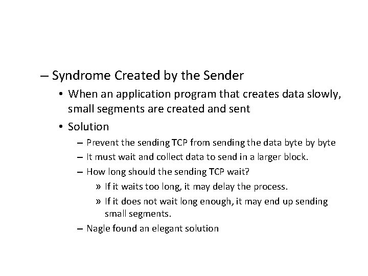 – Syndrome Created by the Sender • When an application program that creates data