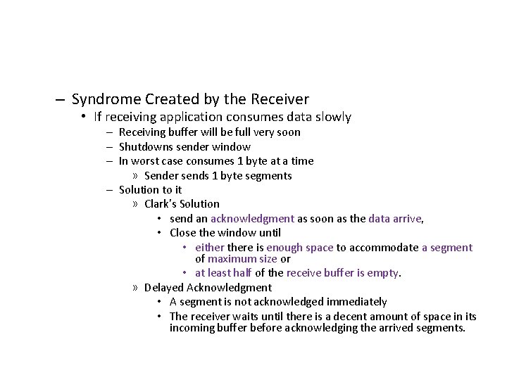 – Syndrome Created by the Receiver • If receiving application consumes data slowly –