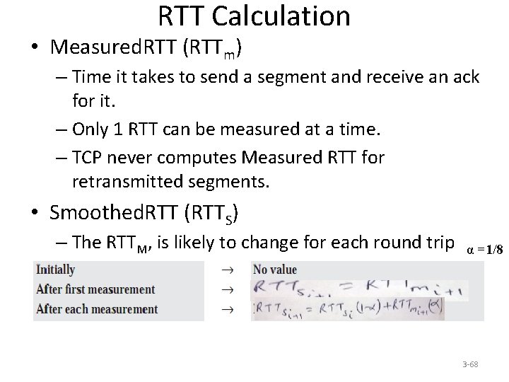RTT Calculation • Measured. RTT (RTTm) – Time it takes to send a segment