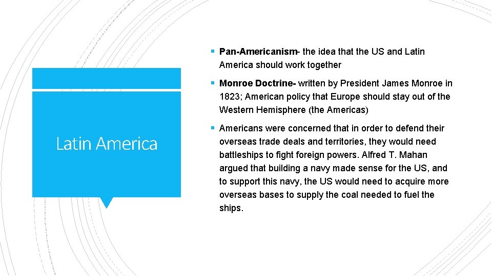 § Pan-Americanism- the idea that the US and Latin America should work together §