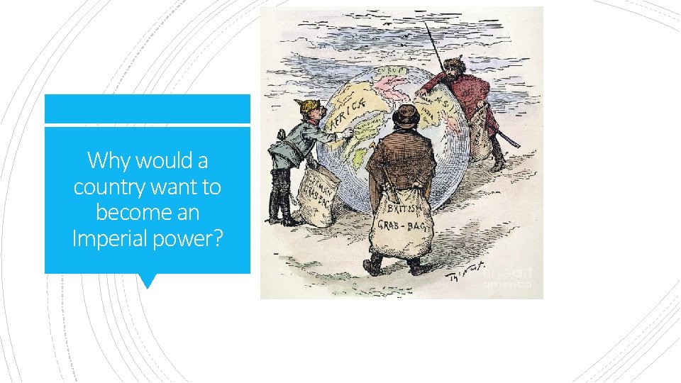 Why would a country want to become an Imperial power? 