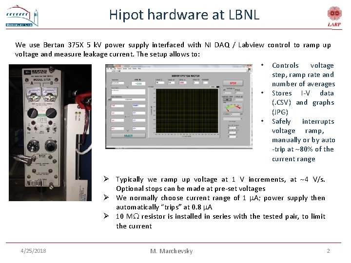 Hipot hardware at LBNL We use Bertan 375 X 5 k. V power supply