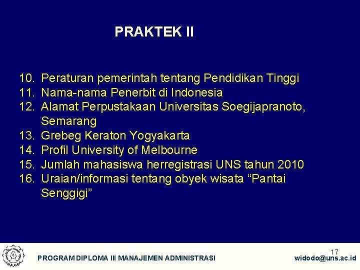 PRAKTEK II 10. Peraturan pemerintah tentang Pendidikan Tinggi 11. Nama-nama Penerbit di Indonesia 12.