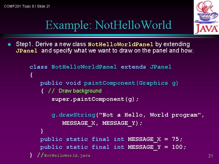 COMP 201 Topic 8 / Slide 21 Example: Not. Hello. World l Step 1. COMP 201 Topic 8 / Slide 21 Example: Not. Hello. World l Step 1.