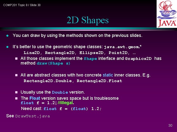 COMP 201 Topic 8 / Slide 30 2 D Shapes l You can draw COMP 201 Topic 8 / Slide 30 2 D Shapes l You can draw