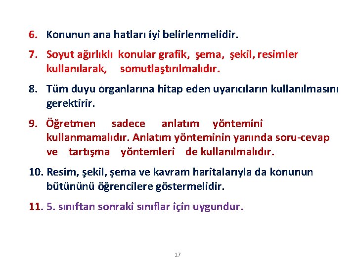 6. Konunun ana hatları iyi belirlenmelidir. 7. Soyut ağırlıklı konular grafik, şema, şekil, resimler