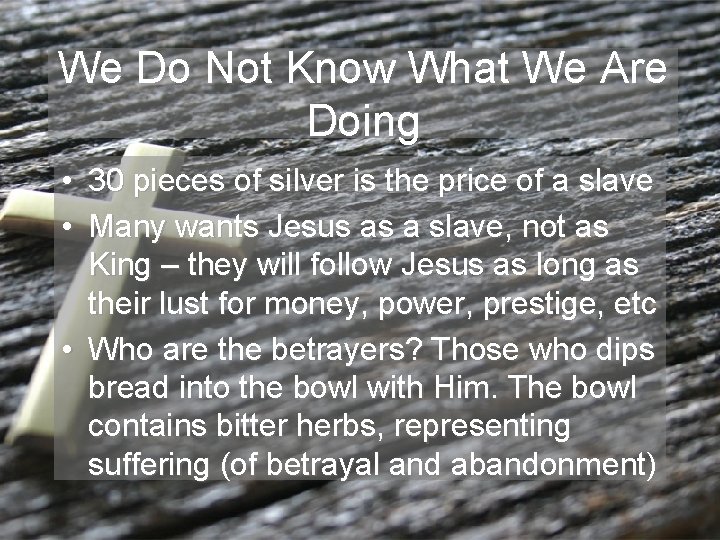 We Do Not Know What We Are Doing • 30 pieces of silver is