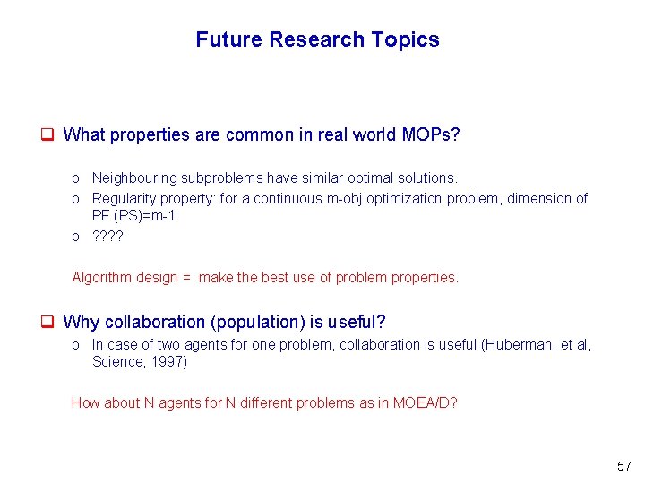 Future Research Topics q What properties are common in real world MOPs? o Neighbouring