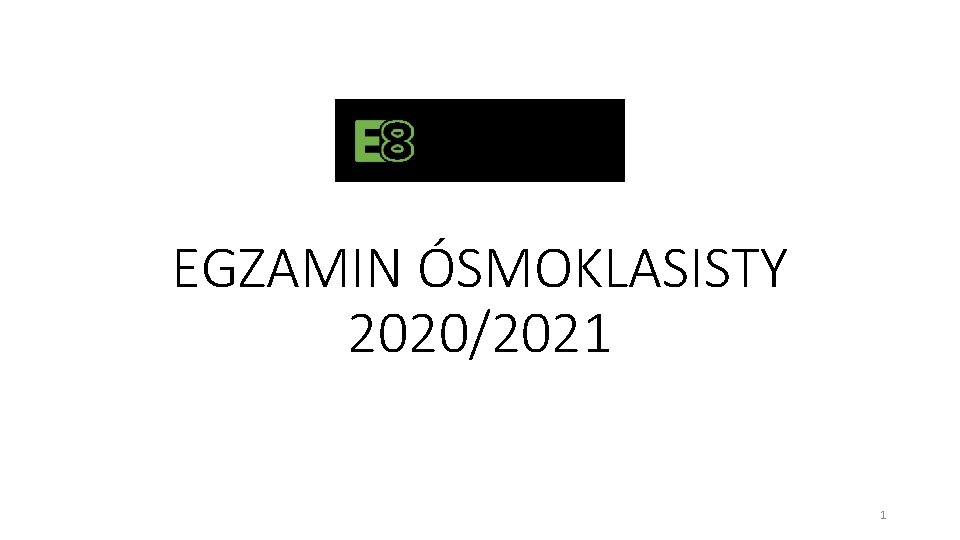 EGZAMIN ÓSMOKLASISTY 2020/2021 1 