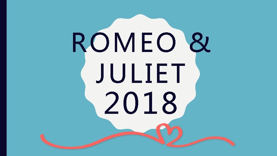 ROMEO & JULIET 2018 