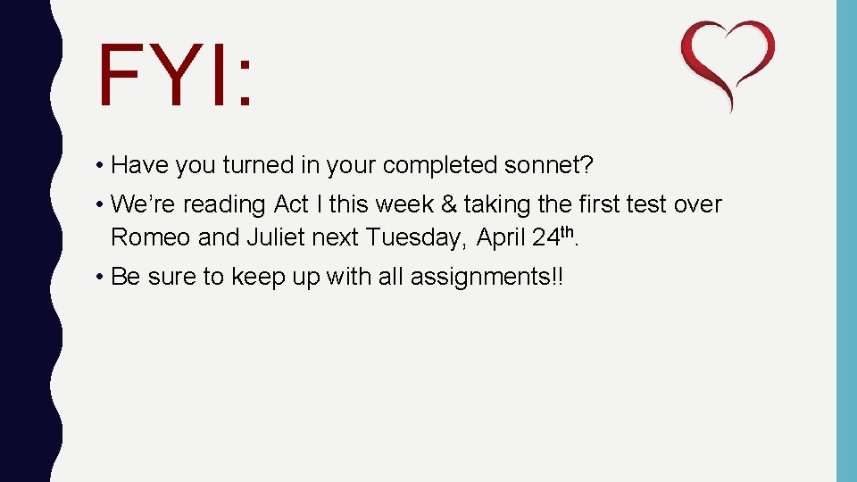 FYI: • Have you turned in your completed sonnet? • We’re reading Act I