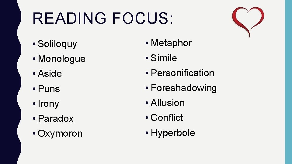 READING FOCUS: • Soliloquy • Metaphor • Monologue • Simile • Aside • Personification