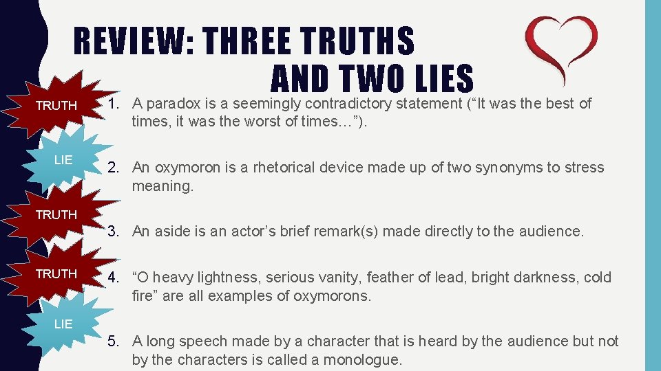 REVIEW: THREE TRUTHS AND TWO LIES 1. A paradox is a seemingly contradictory statement