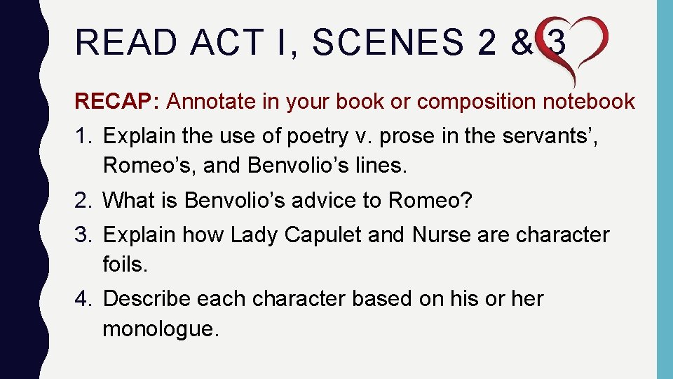 READ ACT I, SCENES 2 & 3 RECAP: Annotate in your book or composition