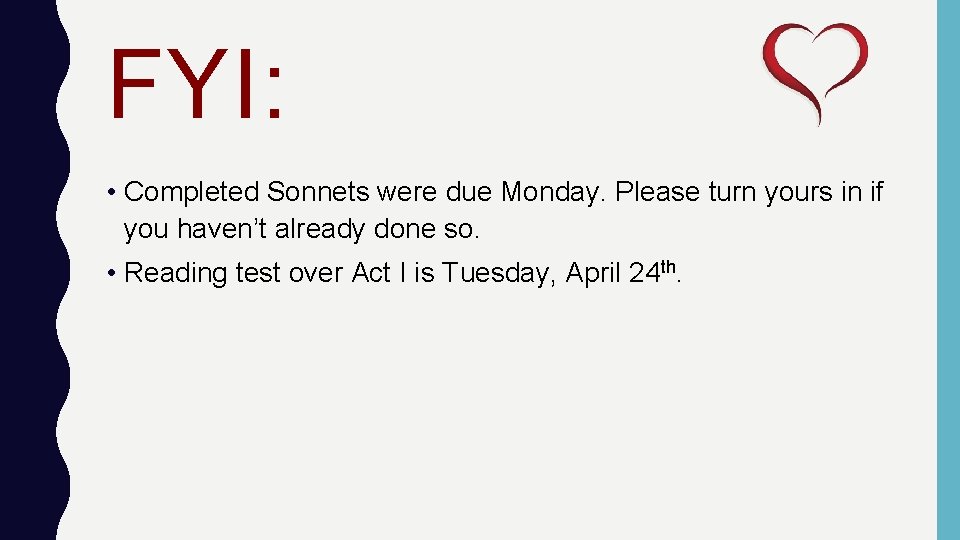 FYI: • Completed Sonnets were due Monday. Please turn yours in if you haven’t