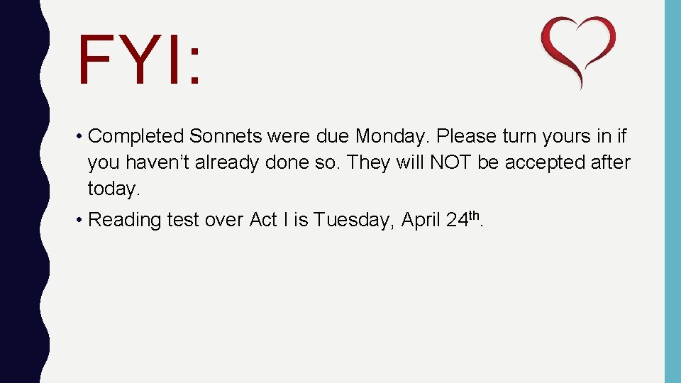 FYI: • Completed Sonnets were due Monday. Please turn yours in if you haven’t