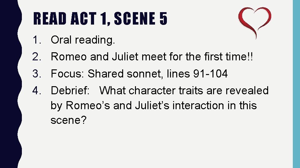 READ ACT 1, SCENE 5 1. 2. 3. 4. Oral reading. Romeo and Juliet