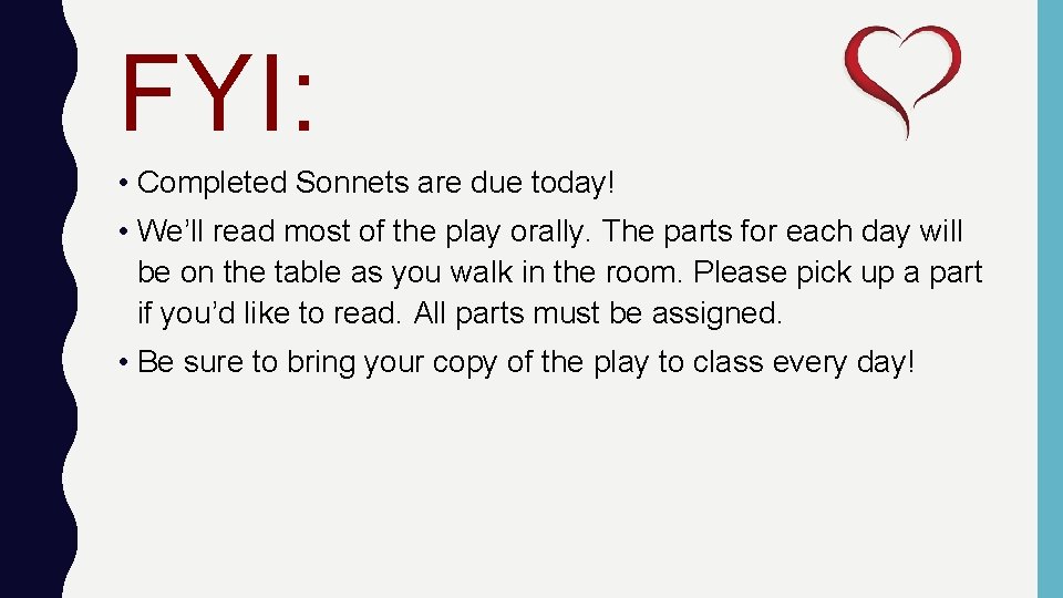 FYI: • Completed Sonnets are due today! • We’ll read most of the play