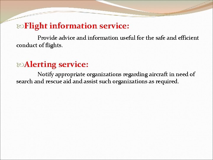  Flight information service: Provide advice and information useful for the safe and efficient