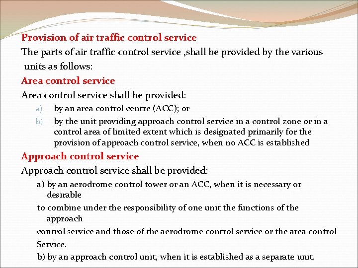 Provision of air traffic control service The parts of air traffic control service ,