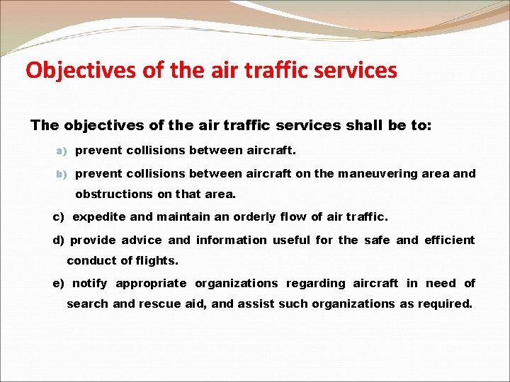 Objectives of the air traffic services The objectives of the air traffic services shall