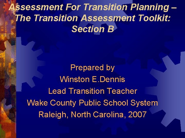 Assessment For Transition Planning – The Transition Assessment Toolkit: Section B Prepared by Winston